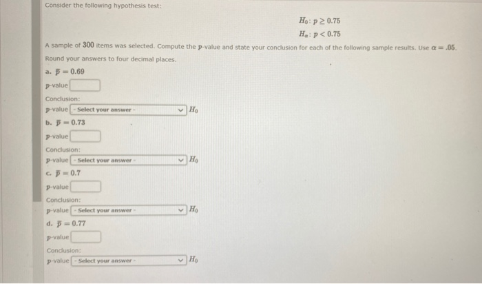  Consider the following hypothesis test: Hp 0.75 H: P