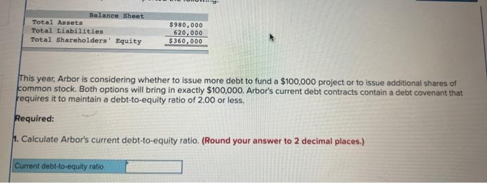 This year, Arbor is considering whether to issue more debt to
