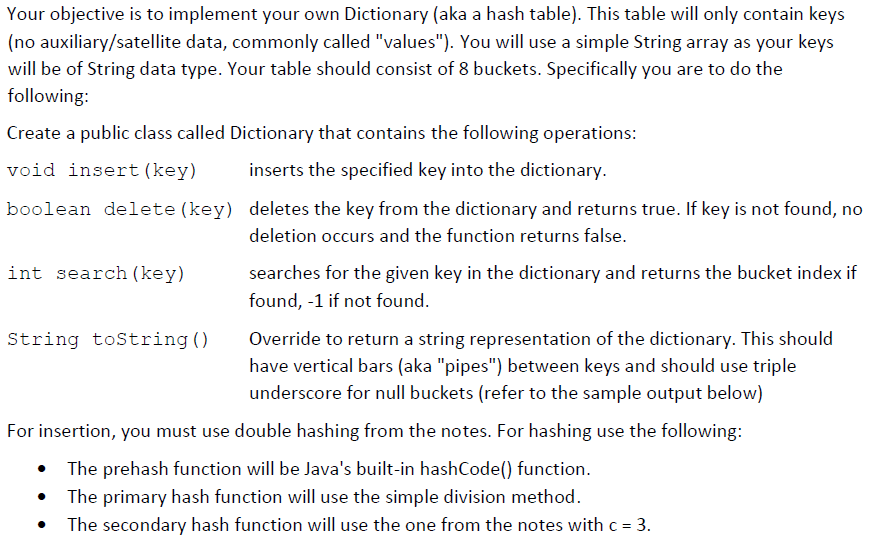  Your objective is to implement your own Dictionary (aka a hash