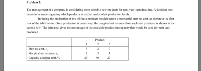  please answer and show work. Problem 2: The management of a