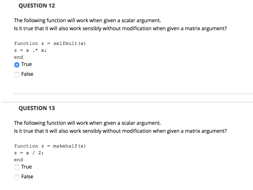  QUESTION 12 The following function will work when given a scalar
