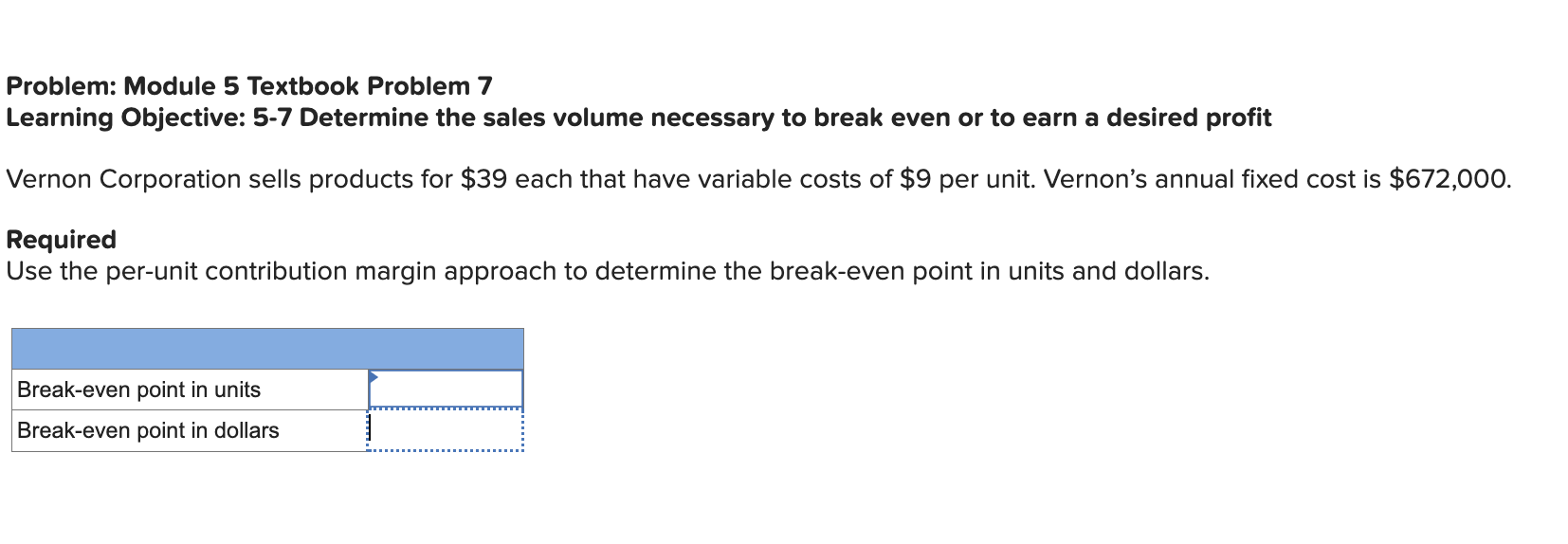  Problem: Module 5 Textbook Problem 7 Learning Objective: 5-7 Determine the