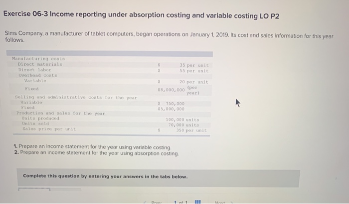  Exercise 06-3 Income reporting under absorption costing and variable costing LO