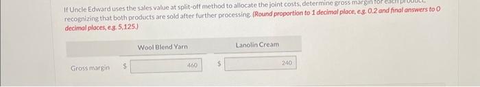 allocate the joint costs, determine gross margin In recognizing that both peoducts