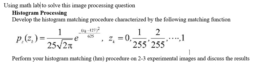 don't copy.. Using math lab to solve this image processing question Histogram
