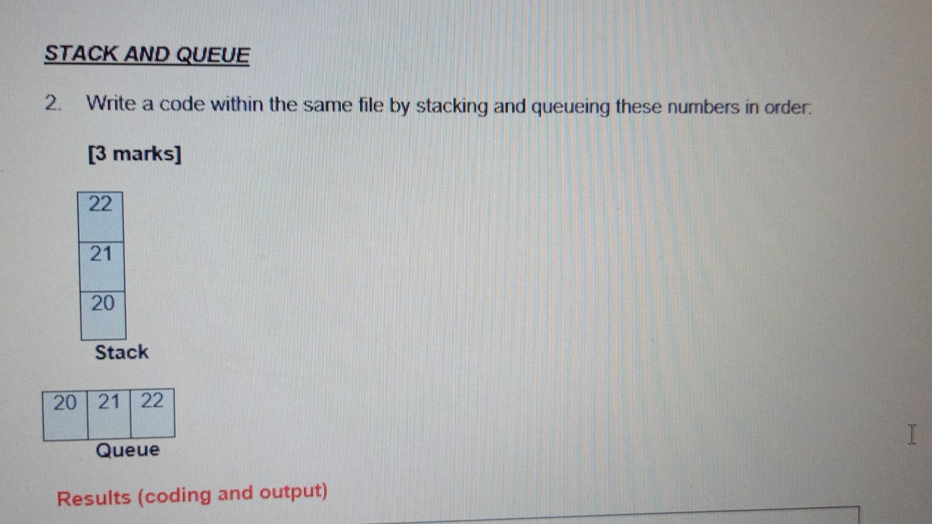  STACK AND QUEUE 2. Write a code within the same file