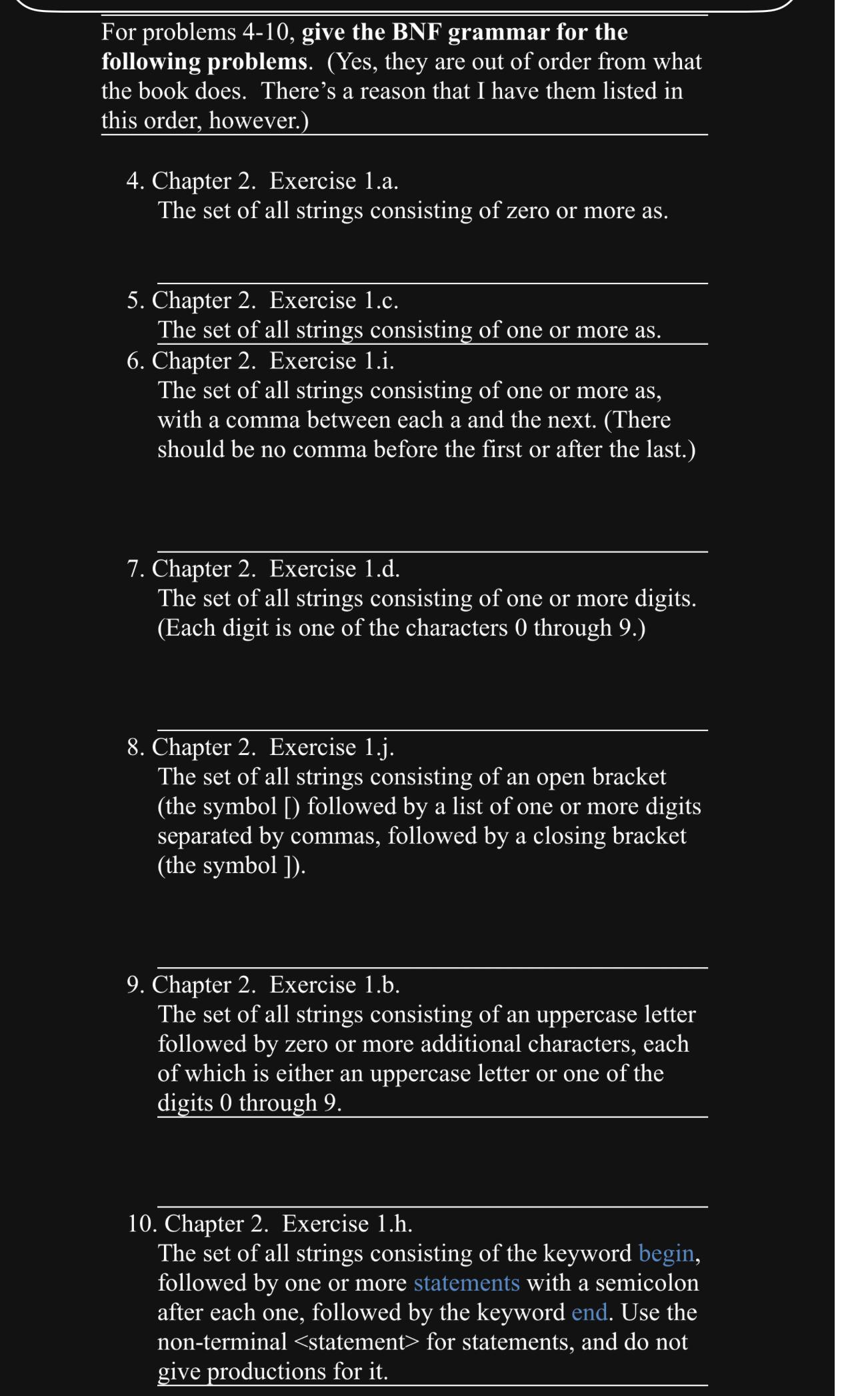  For problems 4-10, give the BNF grammar for the following problems.