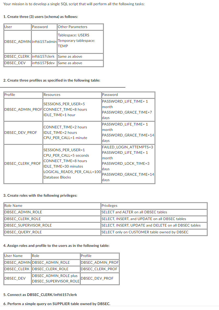  Please use Oracle SQL developer, not Microsoft SQL. please include the