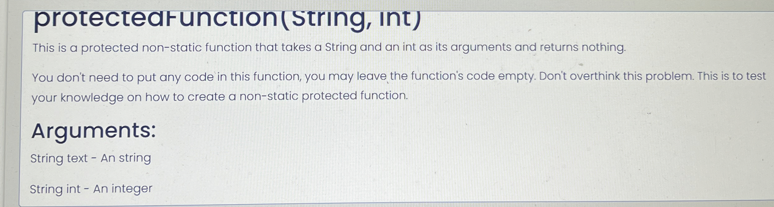  protectedfunction(String, int) This is a protected non-static function that takes a