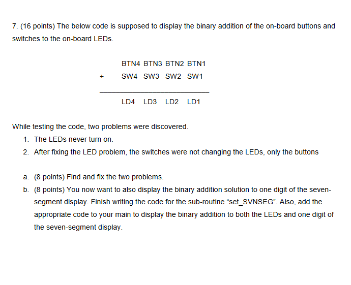  7. (16 points) The below code is supposed to display the