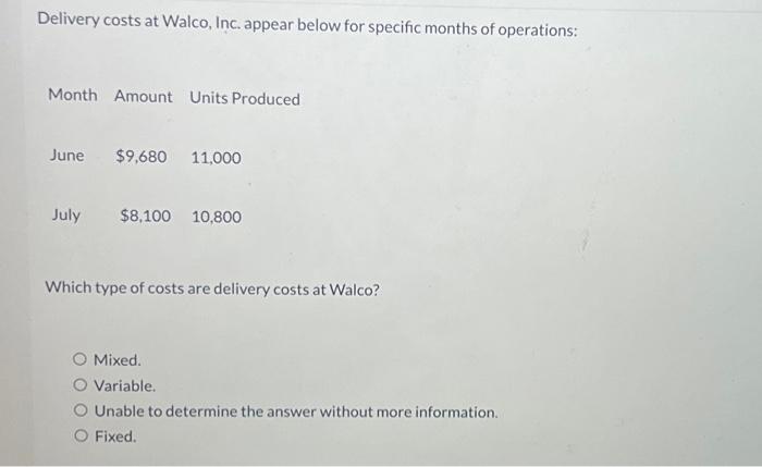  Delivery costs at Walco, Inc. appear below for specific months of