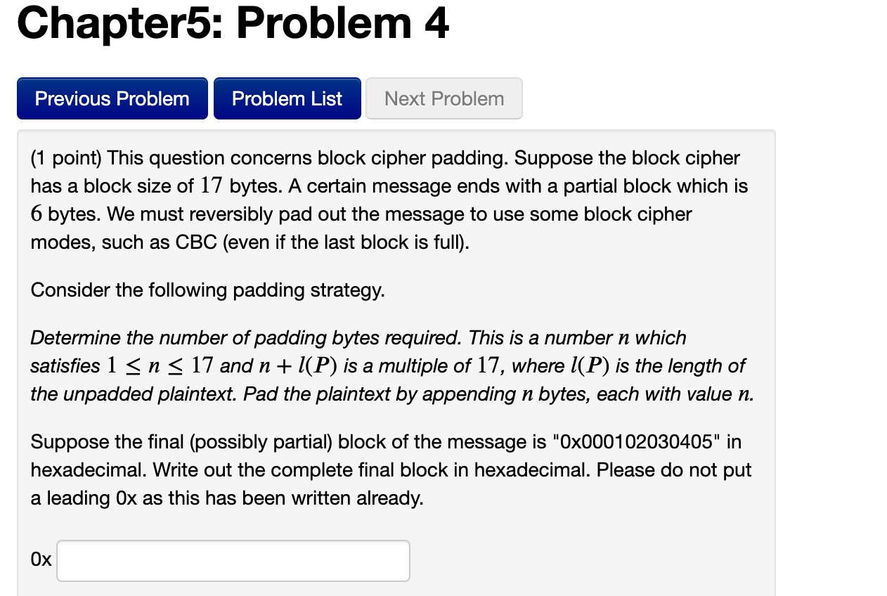  (1 point) This question concerns block cipher padding. Suppose the block