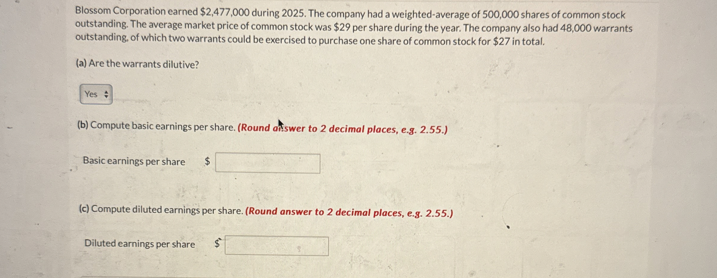  Blossom Corporation earned $2,477,000 during 2025. The company had a weighted-average