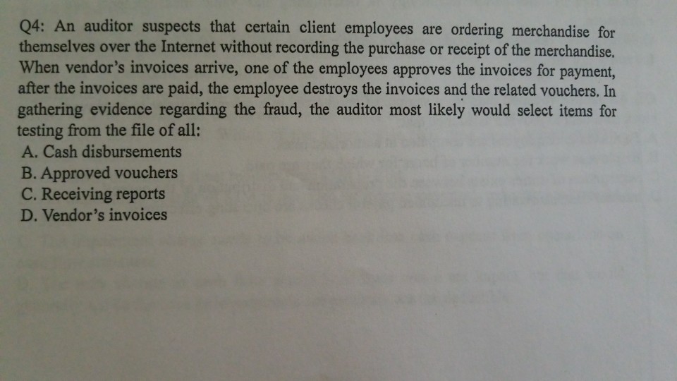  Q4: An auditor suspects that certain client employees are ordering merchandise