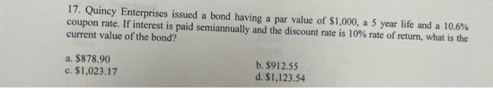  17. Quincy Enterprises issued a bond having a par value of