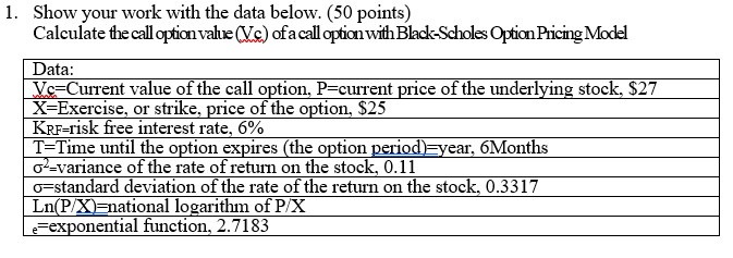 Finance, Please Show all work 1. Show your work with the data