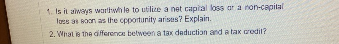  1. Is it always worthwhile to utilize a net capital loss