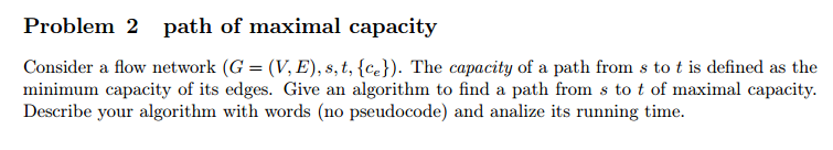 Problem 2 path of maximal capacity Consider a flow network (G