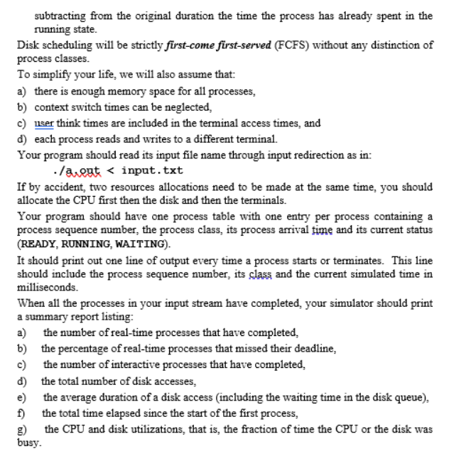 use C++ programming language. 2. Specifications You are to simulate the execution