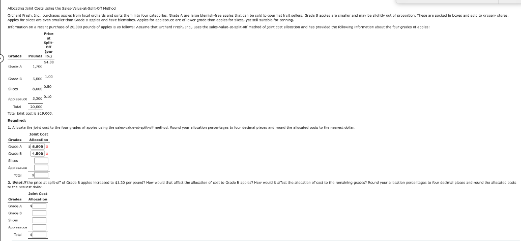  Allocating Joint Costs Using the Sales-value-at-Split-Off Method Orchard Fresh, Inc., purchases