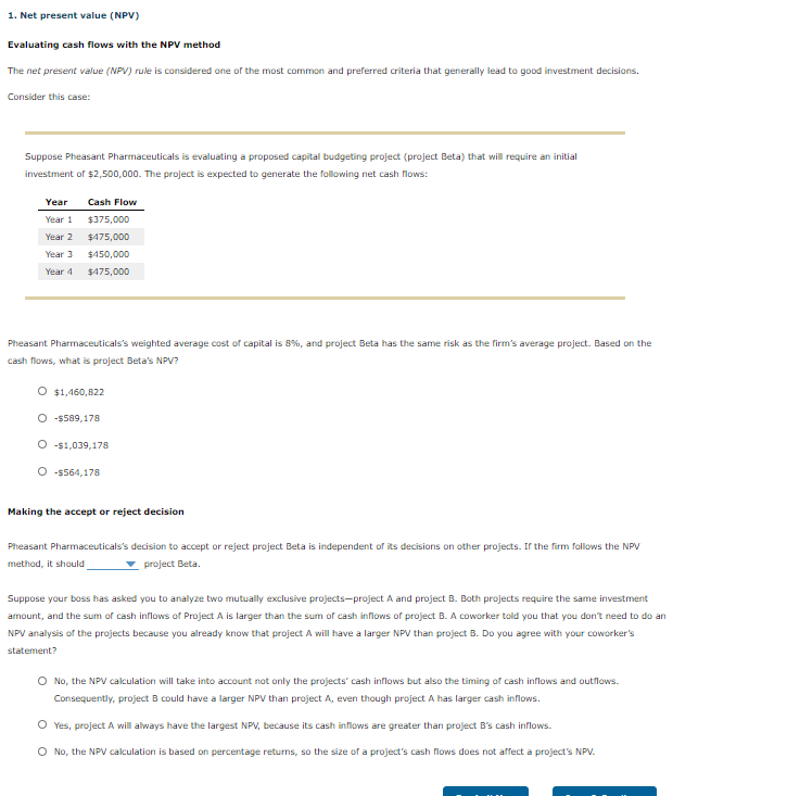 1. Net present value (NPV) Evaluating cash flows with the NPV