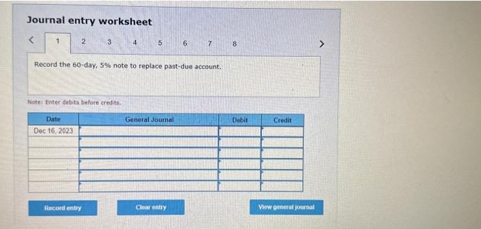Journal entry worksheet Record the 30 -day, 4.5% note to replace past-due