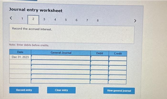 account. Note: Enter debits before credits. Journal entry worksheet 234567 Record the