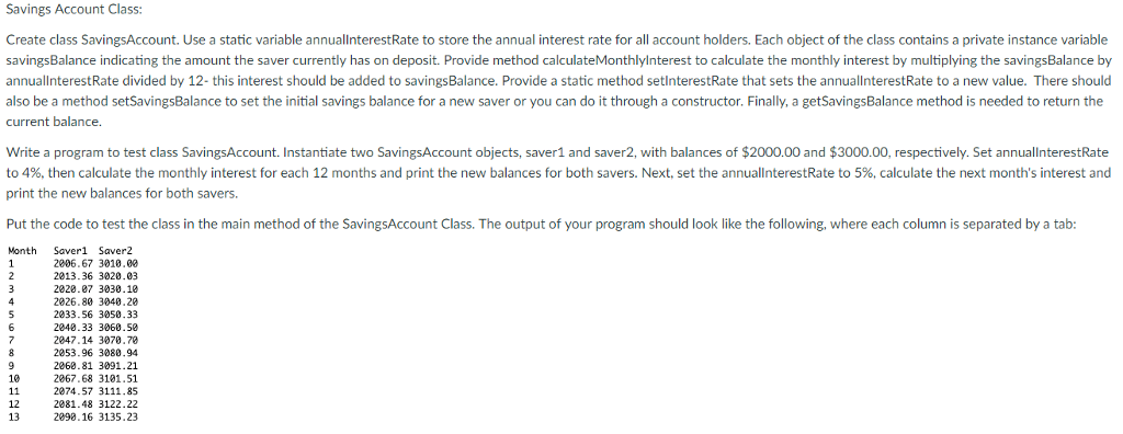 Hello I need help with this java programming. Savings Account Class: Create