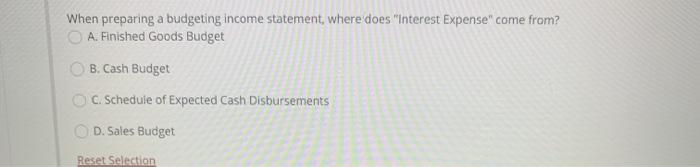  help asap part 1 part 2 When preparing a budgeting income