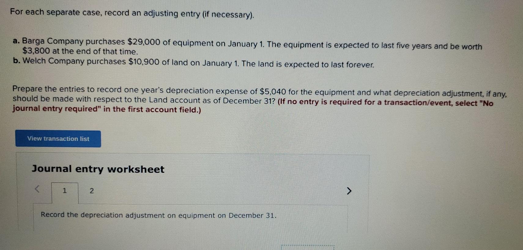 For each separate case, record an adjusting entry (if necessary). a.