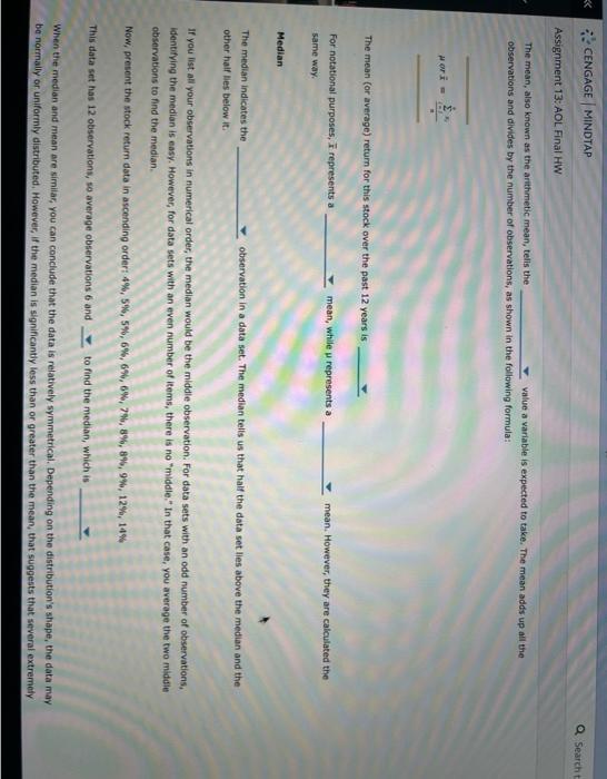 a variable's central tendency, defined as the average behavior of the variable,