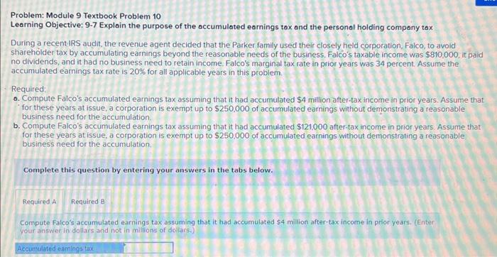  Problem: Module 9 Textbook Problem 10 Learning Objective: 9-7 Explain the