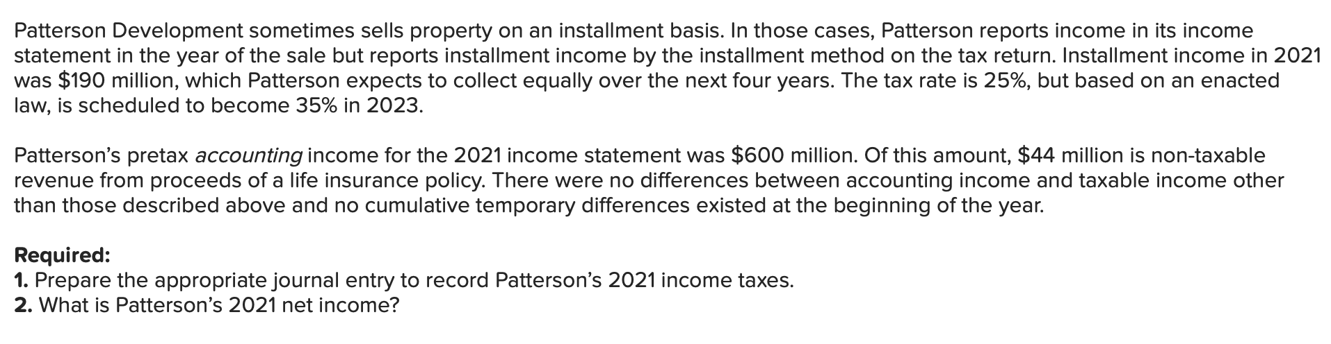 please show work and explain Patterson Development sometimes sells property on an