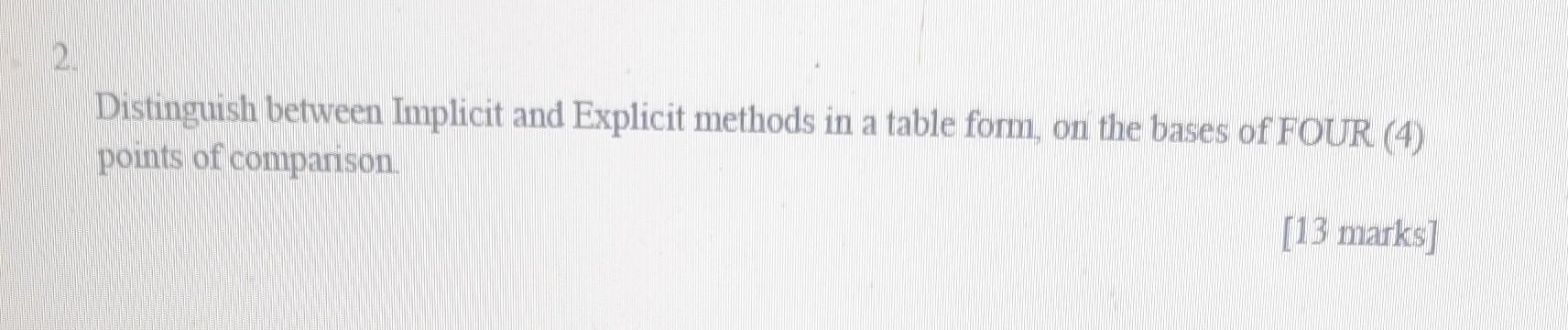 Could u answer this Qs ASAP Distinguish between Implicit and Explicit