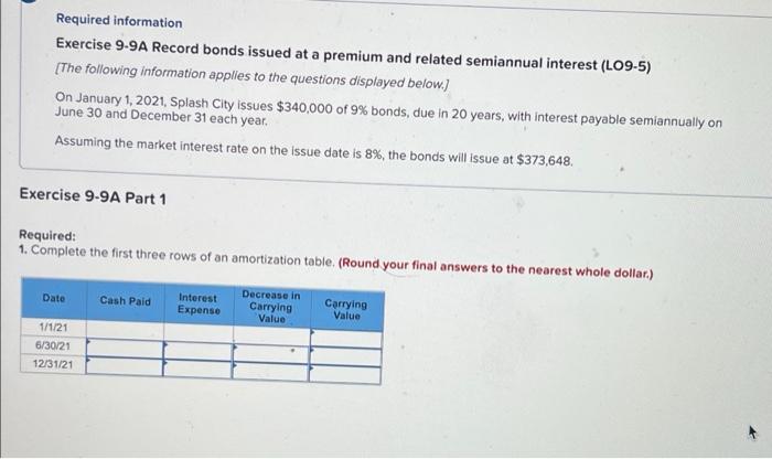  Required information Exercise 9-9A Record bonds issued at a premium and