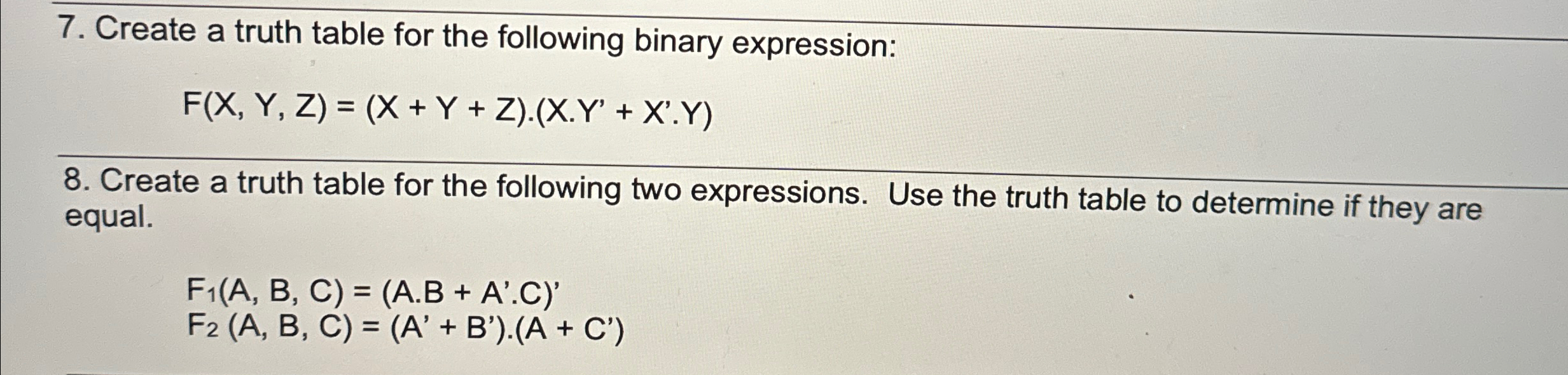  Create a truth table for the following binary expression: F(x,Y,Z)=(x+Y+Z)*(x*Y'+x'*Y) Create