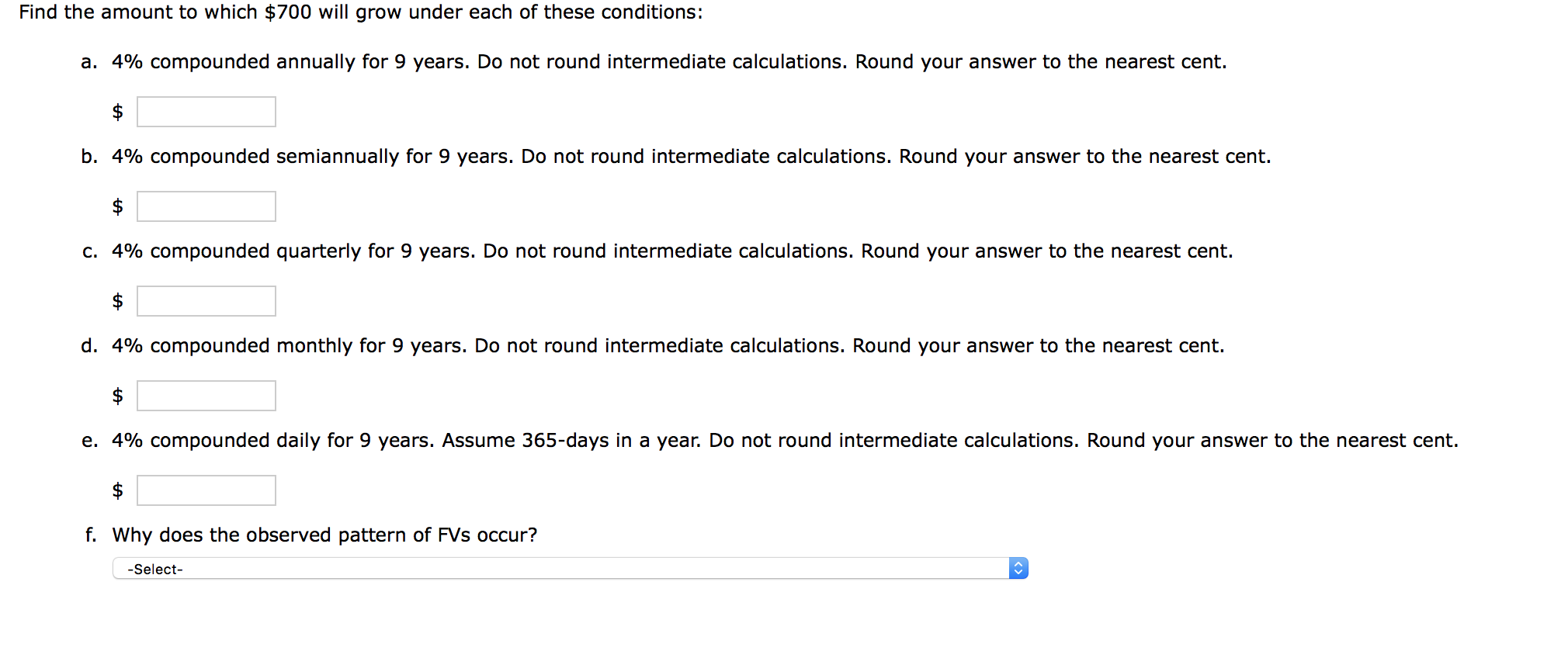  Find the amount to which $700 will grow under each of