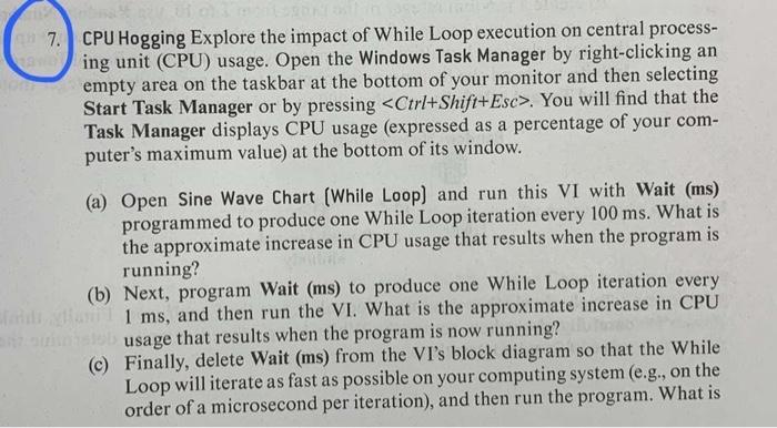 Done in labview please 7. CPU Hogging Explore the impact of While