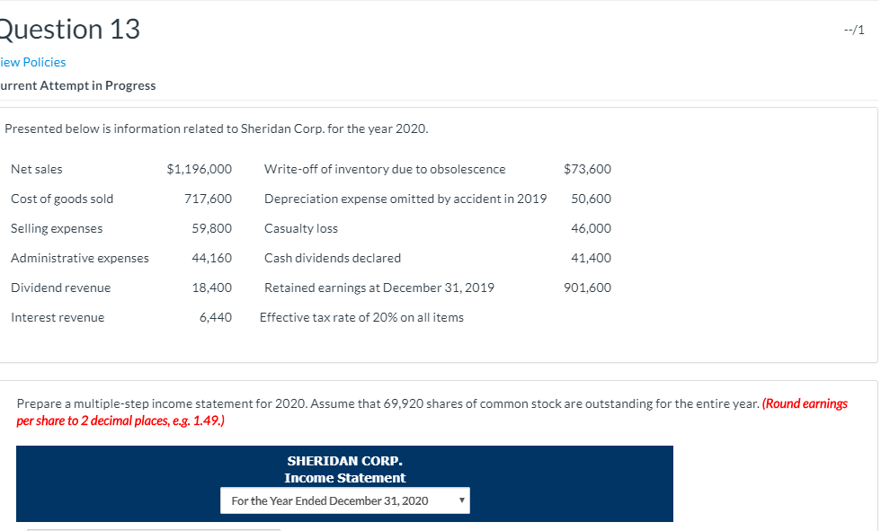 Question 13 --/1 iew Policies urrent Attempt in Progress Presented below