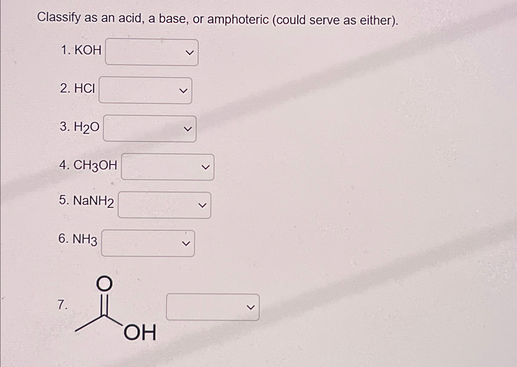  Classify as an acid, a base, or amphoteric (could serve as