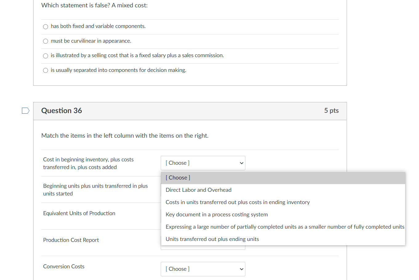Which statement is false? A mixed cost: has both fixed and