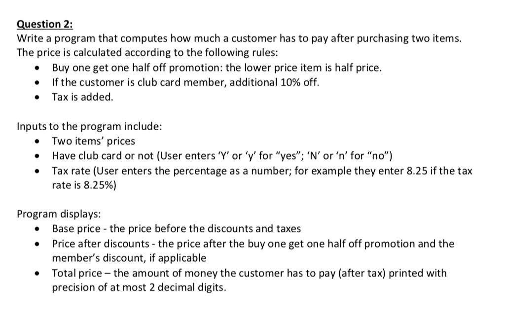 In Python ! Question 2: Write a program that computes how much