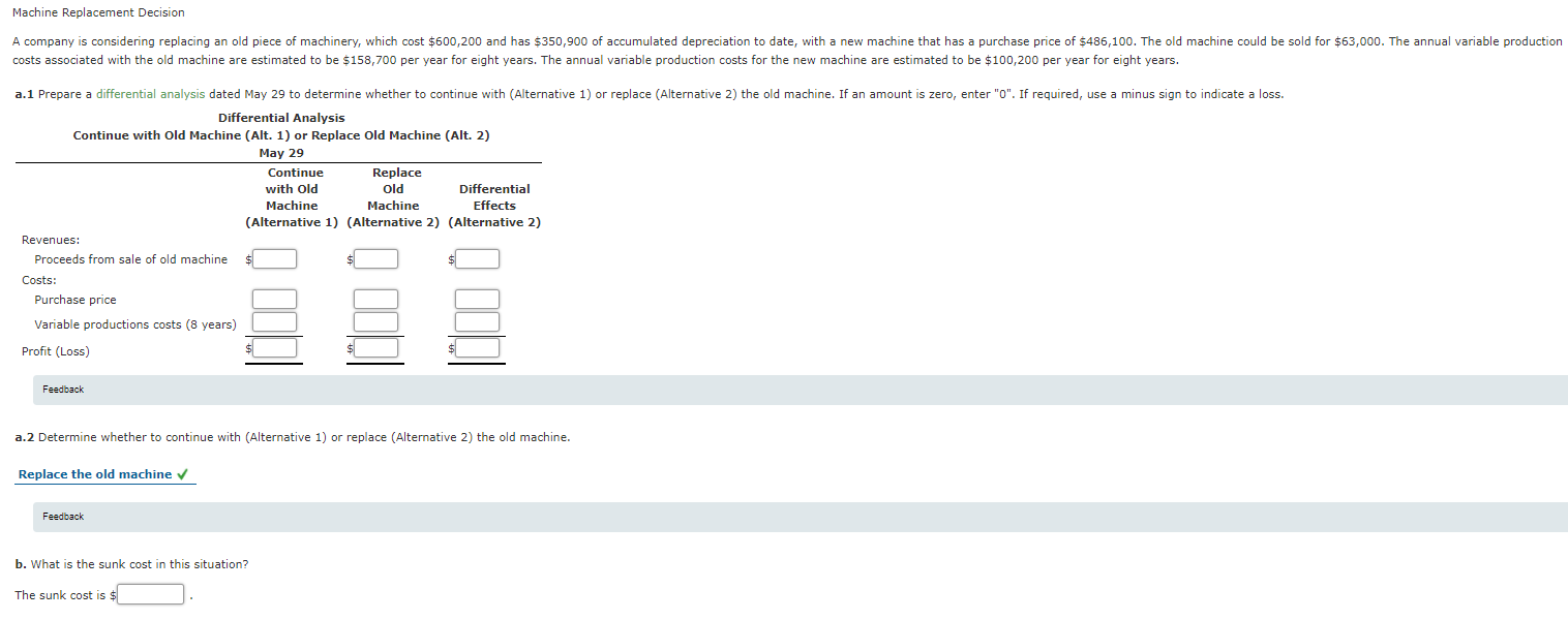  Machine Replacement Decision A company is considering replacing an old piece