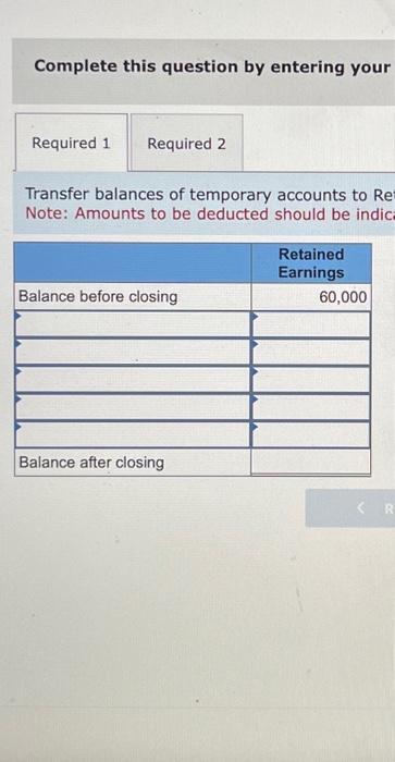 by entering your Transfer balances of temporary accounts to Re Note: Amounts