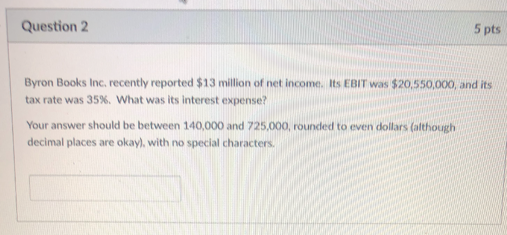 Question 2 5 pts Byron Books Inc. recently reported $13 million