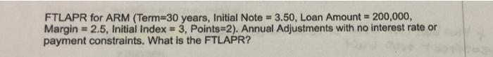  FTLAPR for ARM (Term=30 years, Initial Note = 3.50, Loan Amount