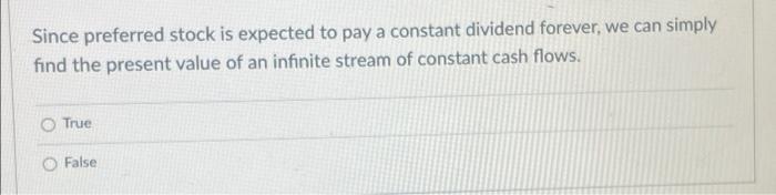  Since preferred stock is expected to pay a constant dividend forever,