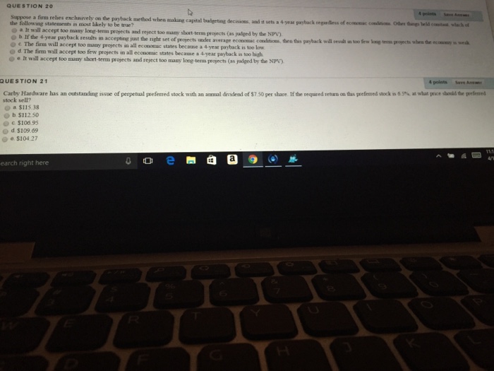  Suppose a firm relies exclusively on the payback method when making