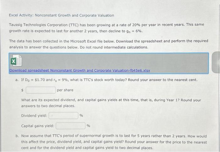 chapter 9 excel Excel Activity: Nonconstant Growth and Corporate Valuation Taussig Technologies