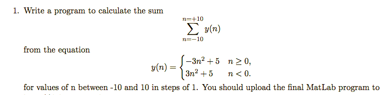 1. Write a program to calculate the sum y(n) n=-10 from